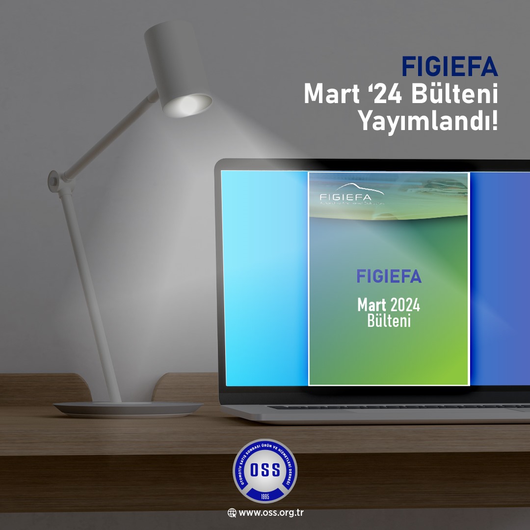 FIGIEFA Mart 2024 Bülteni Yayımlandı!
